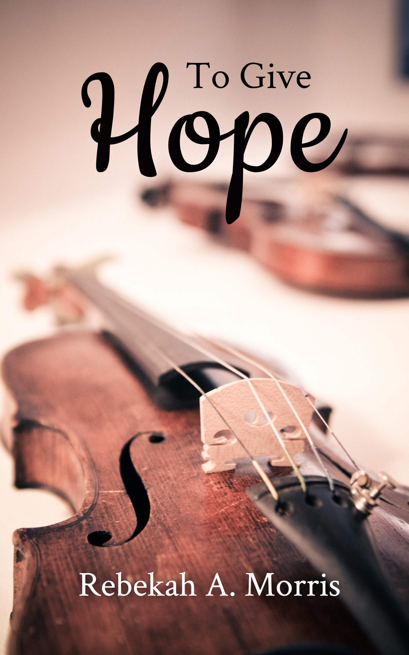 To Give Hope (Kindle Edition)