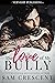 The Love of My Bully by Sam Crescent