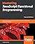 Mastering JavaScript Functional Programming: Write clean, robust, and maintainable web and server code using functional JavaScript, 2nd Edition