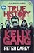 True History of the Kelly Gang