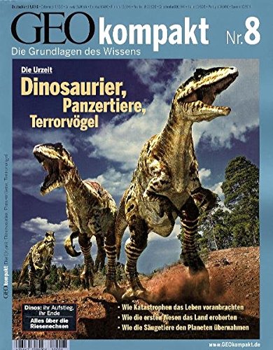 GEO kompakt Nr. 8: Dinosaurier, Panzertiere, Terrorvögel