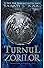 Turnul Zorilor (Throne of Glass, #6)