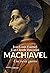 Machiavel. Une vie en guerres