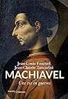 Machiavel. Une vi...