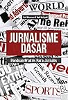 Jurnalisme Dasar:...