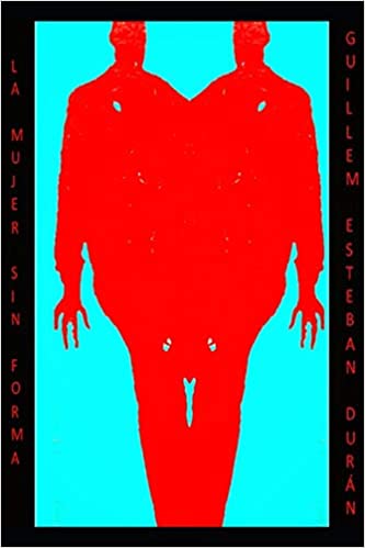 La mujer sin forma (La espiral del miedo #1)