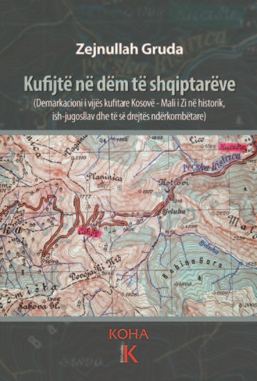 Kufijtë në dëm të shqiptarëve (Demarkacioni i vijës kufitare Kosovë - Mali i Zi në historik, ish-jugosllav dhe të së drejtës ndërkombëtare)