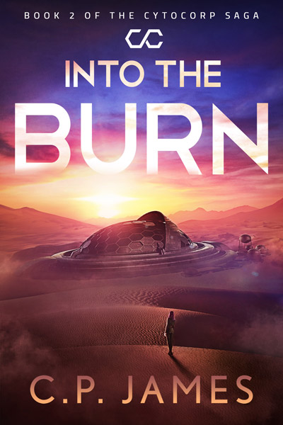 Into the Burn (Cytocorp Saga, #2)