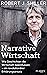 Narrative Wirtschaft: Wie Geschichten die Wirtschaft beeinflussen - ein revolutionärer Erklärungsansatz (German Edition)