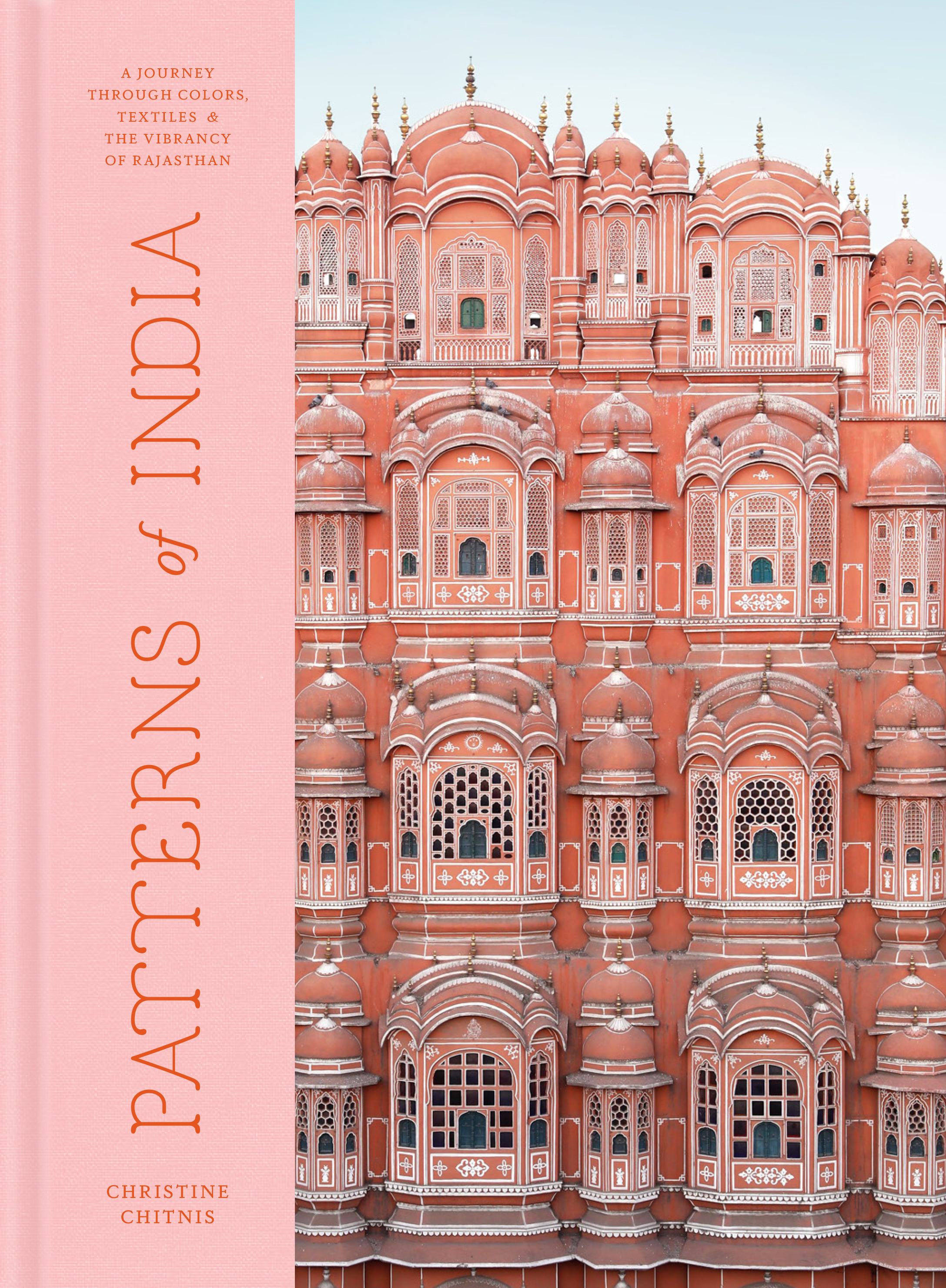 Patterns of India: A Journey Through Colors, Textiles, and the Vibrancy of Rajasthan (Kindle Edition)
