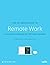 The Ultimate Guide to Remote Work: How to Grow, Manage and Work with Remote Teams (Zapier App Guides Book 3)