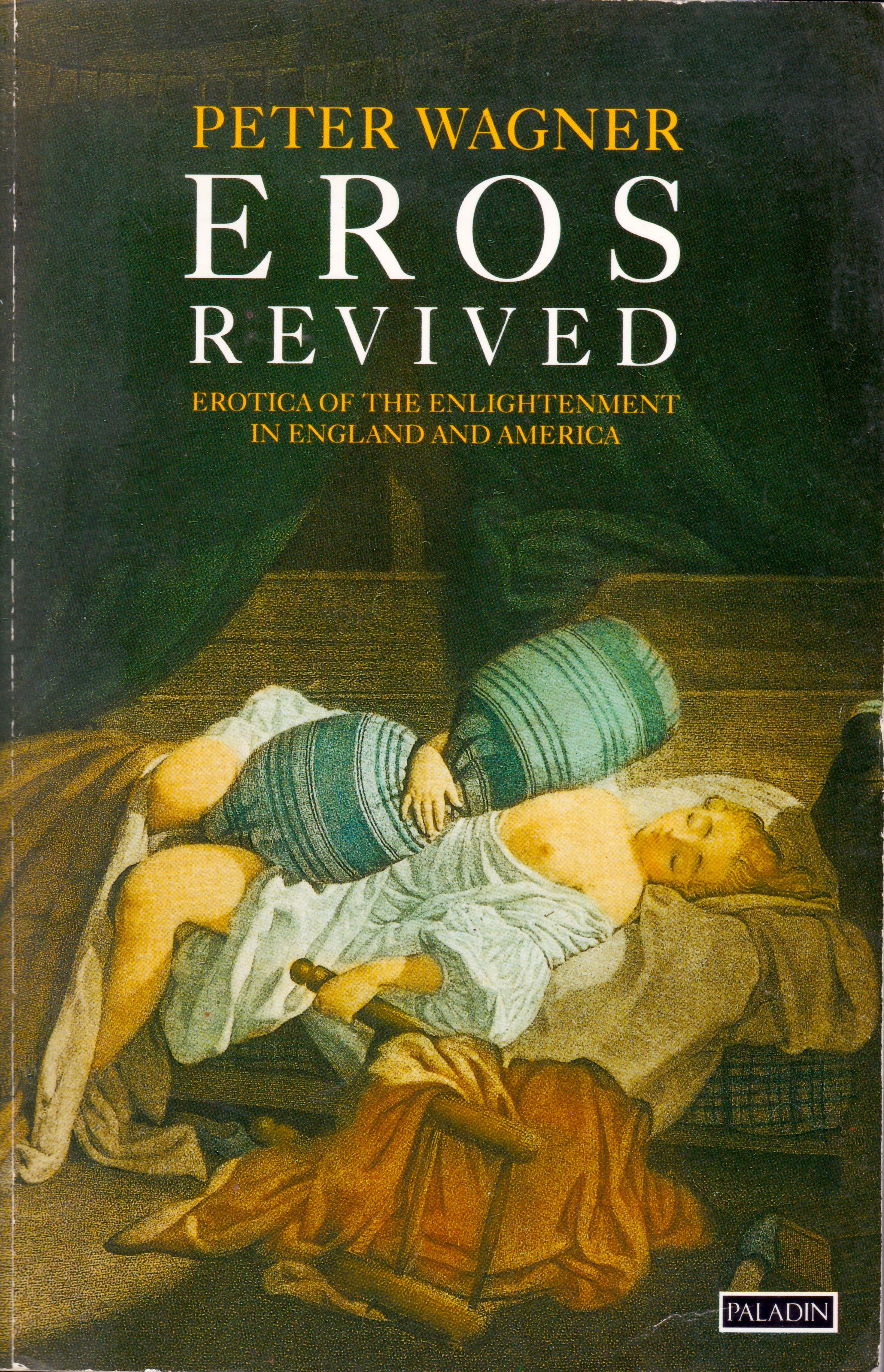 Eros Revived: Erotica of the Enlightenment in England and America (Paperback)