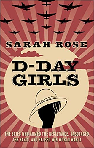 D-Day Girls: The Spies Who Armed the Resistance, Sabotaged the Nazis, and Helped Win World War II (Thorndike Press Large Print Nonfiction)