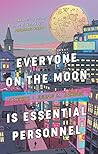 Everyone on the Moon Is Essential Personnel Book cover for Everyone on the Moon Is Essential Personnel