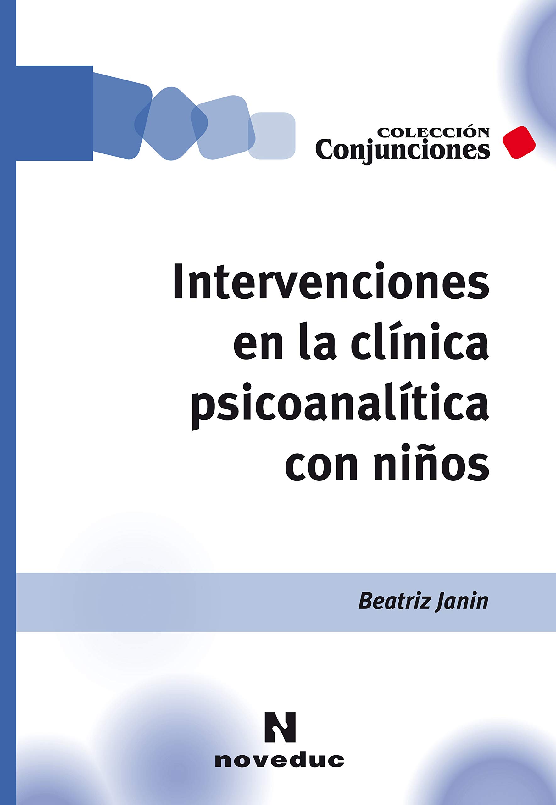 Intervenciones en la clínica psicoanalítica con niños (Conjunciones nº 32) (Spanish Edition)
