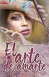 El arte de amarte by Roma García