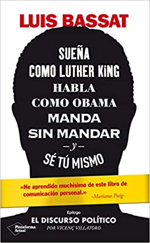 Sueña como Luther King, habla como Obama, manda sin mandar y sé tú mismo (Paperback)