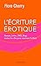 L'écriture érotique - Roman, lettre, SMS, blog  by Flore Cherry