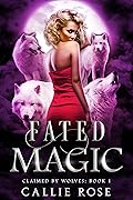 Fated Magic (Claimed by Wolves, #1)
