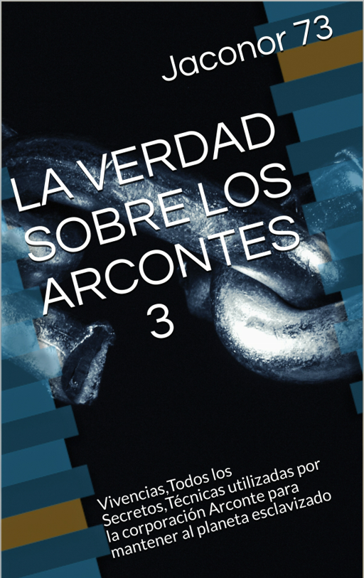 LA VERDAD SOBRE LOS ARCONTES 3