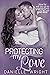Protecting My Love (Protectors #2)