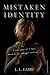 Mistaken Identity by L.L. Eadie Mistaken Identity by L.L. Eadie