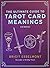 The Ultimate Guide to Tarot Card Meanings