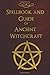 Spellbook and Guide of Ancient Witchcraft by Shadow Books