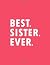 Best Sister Ever Notebook (...