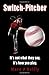 Switch-Pitcher