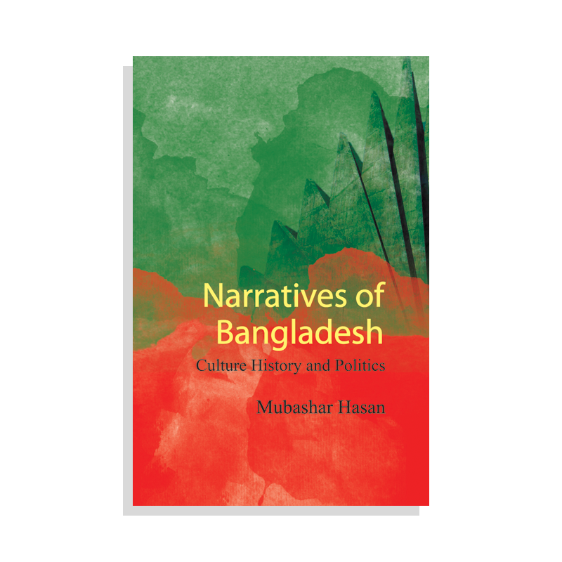 Narratives of Bangladesh: Culture History and Politics