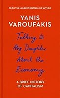 Talking to My Daughter: A Brief History of Capitalism