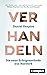 Verhandeln: Die neue Erfolgsmethode aus Harvard (German Edition)