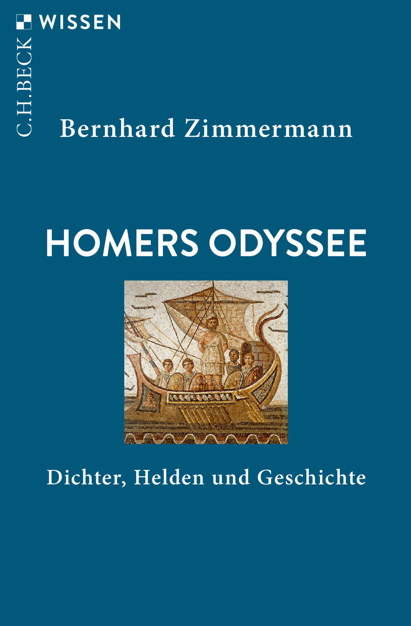Homers Odyssee: Dichter, Helden und Geschichte (Beck'sche Reihe 2908) (German Edition)
