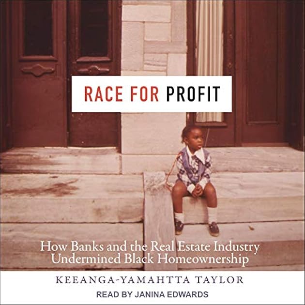Race for Profit: How Banks and the Real Estate Industry Undermined Black Homeownership