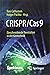 CRISPR/Cas9 – Einschneidende Revolution in der Gentechnik (German Edition)