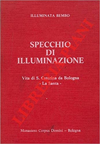 Specchio di illuminazione. Vita di S. Caterina da Bologna (Paperback)