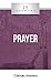 20 Answers: Prayer (20 Answers Series from Catholic Answers Book 38)
