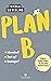 Plan B: Endlich etwas finden, für das man wirklich brennt - Jobwechsel? Start Up? Aussteigen? (German Edition)