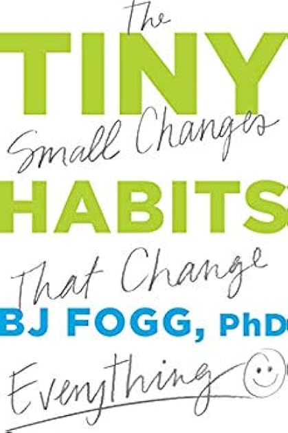 Tiny Habits: The Small Changes That Change Everything