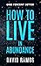 How To Live In Abundance: Use Your Brain To Upgrade Your Thinking, Set Goals & Create Money (One Percent Better)