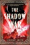 The Shadow War by Lindsay  Smith