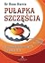 Pułapka szczęścia. Jak przestać walczyć i zacząć żyć