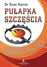 Pułapka szczęścia...
