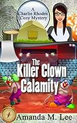 The Killer Clown Calamity