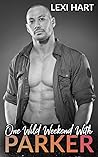 One Wild Weekend with Parker (One Wild Weekend with, #10)