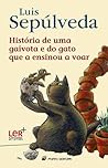 História de uma Gaivota e do Gato que a Ensinou a Voar by Luis Sepúlveda