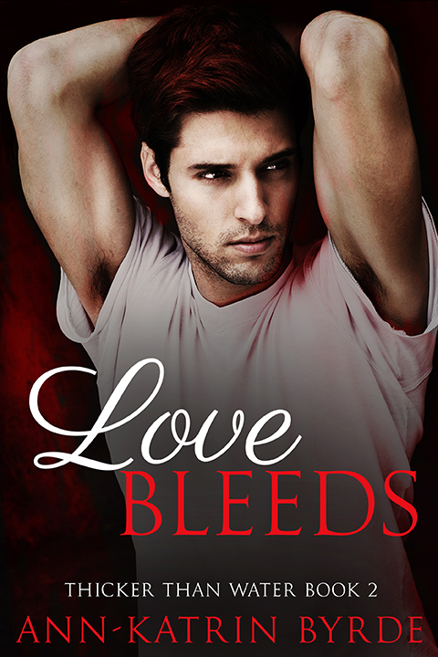 Love Bleeds (Thicker than Water, #2)