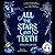 All the Stars and Teeth (Al...
