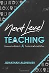 Next-Level Teaching: Empowering Students and Transforming School Culture